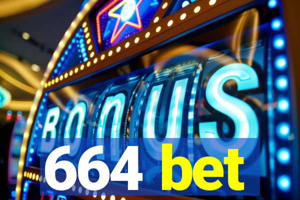 664 bet